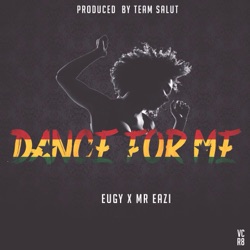 Eugy & Mr Eazi - Dance for Me