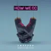 How We Do (feat. Cosmos & Creature) - Single album lyrics, reviews, download