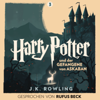 J.K. Rowling - Harry Potter und der Gefangene von Askaban - Gesprochen von Rufus Beck: Harry Potter 3 artwork