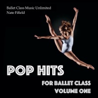 Pop Hits for Ballet Class, Vol. 1 - Nate Fifield
