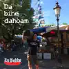 Da bine dahoam - Single album lyrics, reviews, download