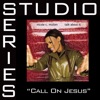 Call On Jesus (Studio Series Performance Track) - - EP