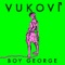 Boy George - VUKOVI lyrics