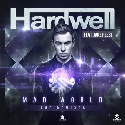 Mad World (The Remixes) [feat. Jake Reese] - Hardwell