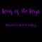 King of the Keys (feat. Caskey) - PharaohFresh lyrics