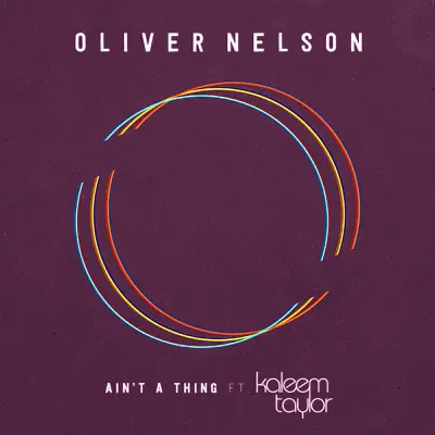 Ain't a Thing (feat. Kaleem Taylor) - Single - Oliver Nelson