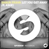 Shaun Frank & KSHMR - Let You Get Away (feat. Ashe)