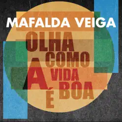 Olha Como a Vida É Boa - Single - Mafalda Veiga