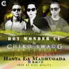 Hasta la Madrugada (Remix) [(feat. Papi Wilo] - Single album lyrics, reviews, download