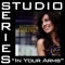 In Your Arms (Studio Series Performance Track) - - EP