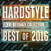 Hardstyle the Ultimate Collection: Best Of 2016
