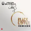 Stream & download Black Coffee (Remixes) - Single