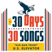 Old Man Trump (30 Days, 30 Songs) by US Elevator