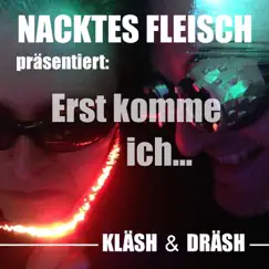 Erst komme ich... (feat. a-moll.net) - Single by Kläsh & Dräsh album reviews, ratings, credits