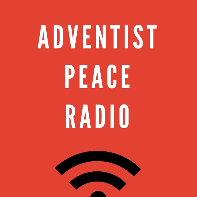 Adventist Peace Radio Adventist Peace Radio