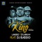 King (feat. DJ Baddo) [with D'Larray] - Lakerz lyrics