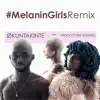 Melanin Girls (feat. Moonchild Sanelly) [Remix] - Single album lyrics, reviews, download