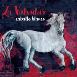 Caballo Blanco - La Valvular