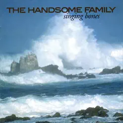 Singing Bones - The Handsome Family