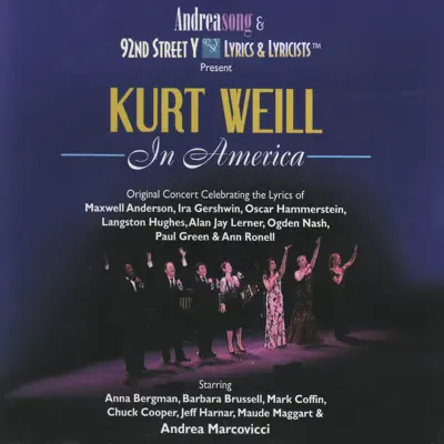 Kurt Weill: In America - Andrea Marcovicci Kurt Weill: In America - Andrea Marcovicci