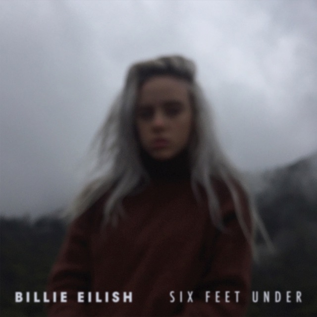 Billie Eilish Six Feet Under - Single Album Cover