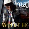 What If (feat. Aaron Cole) - DJ Maj lyrics