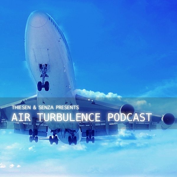 Thiesen + Senza - Air Turbulence Podcast cover
