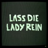 Lass die Lady rein