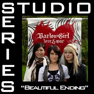 Beautiful Ending (Studio Series Performance Track) - - EP - BarlowGirl