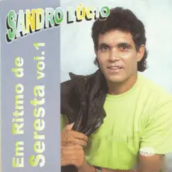 Em Ritmo de Seresta, Vol. 1 - Sandro Lúcio Em Ritmo de Seresta, Vol. 1 - Sandro Lúcio