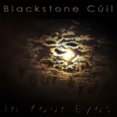 Blackstone Cúil - In Your Eyes
