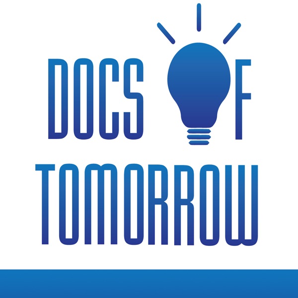 The Docs of Tomorrow Podcast cover