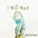 I Will Wait - Julia Harriman