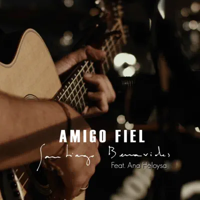 Amigo Fiel (feat. Ana Heloysa) - Single - Santiago Benavides
