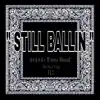 Still Ballin' (feat. TG) - Single album lyrics, reviews, download