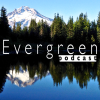 Evergreen Podcast podcast