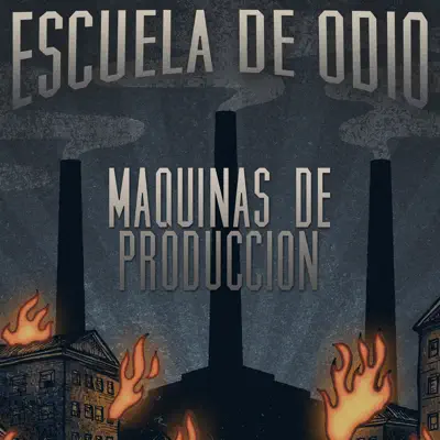 Máquinas de Producción - Single - Escuela De Odio