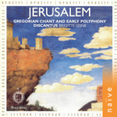 Jerusalem: Gregorian Chant and Early Polyphony - Brigitte Lesne & Discantus