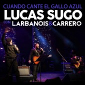 Cuando Cante el Gallo Azul (En Vivo) [feat. Larbanois & Carrero] [En Vivo] artwork