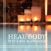 Heal Body with Spa Massager: Vibrating Spa Massage, Liquid Thoughts, Oriental Zen Music, Pain Relief, Free Your Mind, Soothing Sounds, Yoga Meditation album lyrics, reviews, download