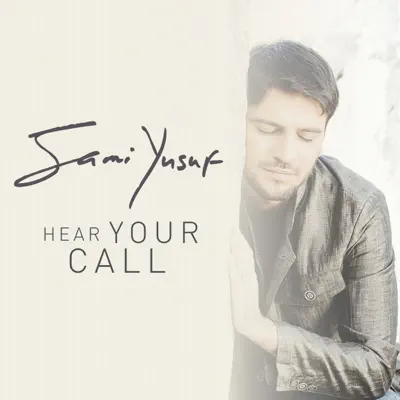 Hear Your Call - Single - Sami Yusuf