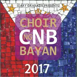 Choir Ng Bayan 2017 - Gary Granada Choir Ng Bayan 2017 - Gary Granada
