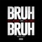 Bruh Bruh (feat. Jim Jones) - Will Roush lyrics