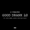 Good Drank 2.0 (feat. Gucci Mane, Quavo & The Trap Choir) - Single