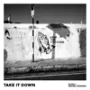 Stream & download Take It Down - Single