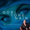 Gori Tore Nain - Aroon Bakshi lyrics