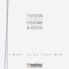 Tspoon - I Want To Be Your Man (feat. Eyekonik & Roger Troutman)