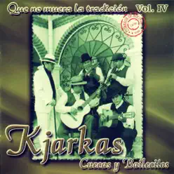 Cuecas y Bailecitos (Que No Muera la Tradición, Vol. 4) - Los Kjarkas