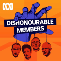 Dishonourable Members podcast