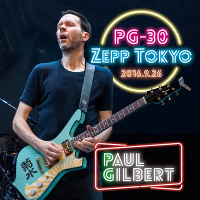 PG-30 Zepp Tokyo 2016.9.26 (LIVE) - Paul Gilbert